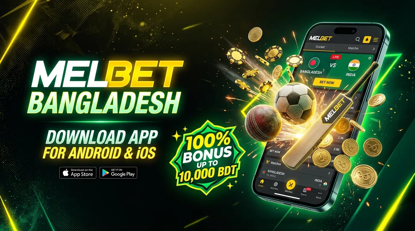 Melbet App — Melbet Mobile Application for Android & iOS Players in Bangladesh
